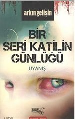 Bir Seri Katilin Günlüğü - Uyanış