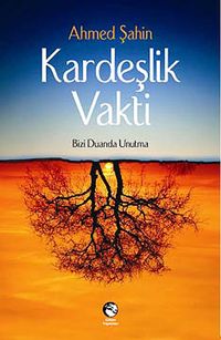 Kardeşlik Vakti & Bizi Duanda Unutma