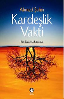 Kardeşlik Vakti & Bizi Duanda Unutma