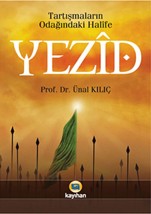 Yezid & Tartışmaların Odağındaki Halife