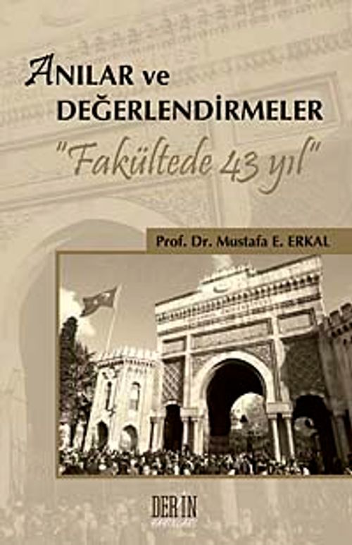 Anılar ve Değerlendirmeler & Fakültede 43 Yıl