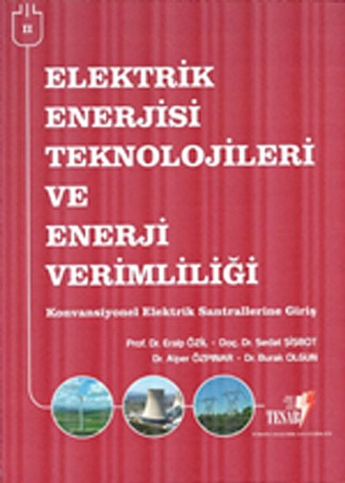 Elektrik Enerjisi Teknolojileri ve Enerji Verimliliği -2 & Konvansiyonel Elektrik Santrellerine Giriş