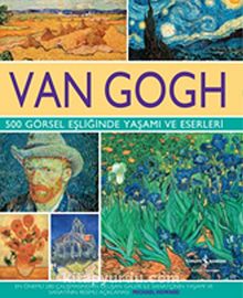 Van Gogh & 500 Görsel Eşliğinde Yaşamı ve Eserleri