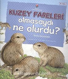 Kuzey Fareleri Olmasaydı Ne Olurdu? & Tundra Ekosistemi - Suzanne Slade