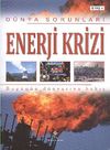 Enerji Krizi - D&uuml;nya Sorunları