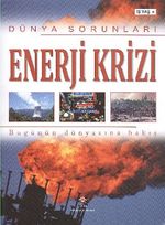 Enerji Krizi - Dünya Sorunları