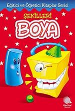 Şekilleri Boya /  Eğitici ve Öğretici Boyama Kitapları