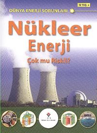 Nükleer Enerji Çok Mu Riskli? & Dünya Enerji Sorunları