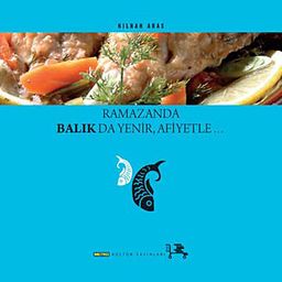 Ramazanda Balık da Yenir, Afiyetle