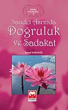 Saadet Asrında Doğruluk ve Sadakat / Sahabe Hayatından 5