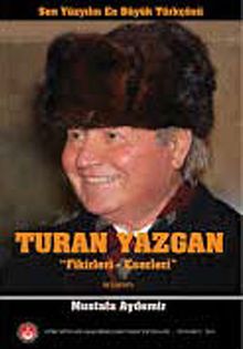 Turan Yazgan Fikirleri-Eserleri
