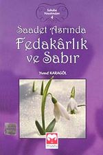 Saadet Asrında Fedakarlık ve Sabır /  Sahabe Hayatından 4