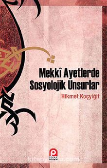 Mekki Ayetlerde Sosyolojik Unsurlar - Hikmet Koçyiğit