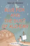 Blue Fox and The Dust Of Alchemy