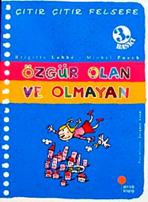Özgür Olan ve Olmayan / Çıtır Çıtır Felsefe (9. Kitap)