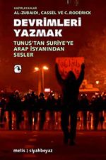 Devrimleri Yazmak & Tunus'tan Suriye'ye Arap  İsyanından Sesler