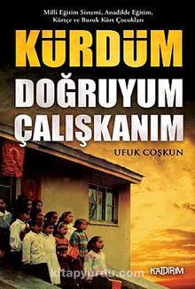 Kürdüm Doğruyum Çalışkanım - Ufuk Coşkun