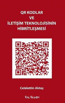 QR Kodlar ve İletişim Teknolojisinin Hibritleşmesi