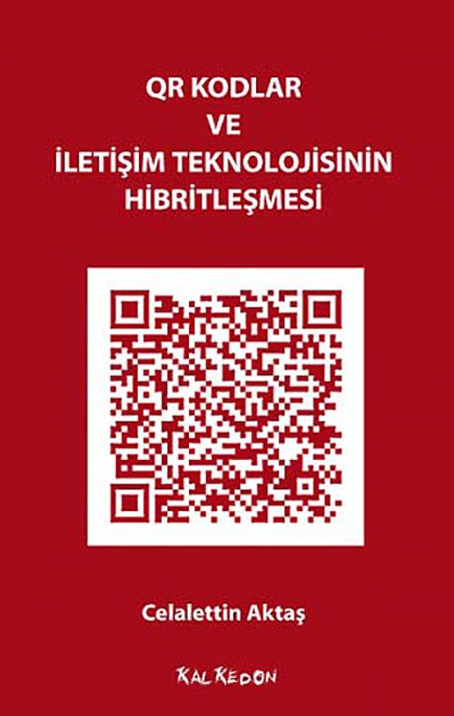 QR Kodlar ve İletişim Teknolojisinin Hibritleşmesi