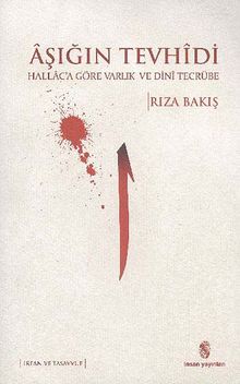 Aşığın Tevhidi & Hallaca Göre Varlık ve Dini Tecrübe