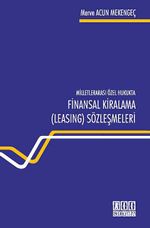 Milletlerarası Özel Hukukta Finansal Kiralama (Leasing) Sözleşmeleri