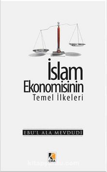 İslam Ekonomisinin Temel İlkeleri - Ebu'l Ala Mevdudi