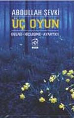 Üç Oyun & Gülru - Hiçleşme - Ayartıcı