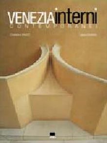 Venezia Interni Contemporanei (Venice Interiors: Contemporary Houses): (English/Italian Text)