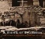 A Vision of Splendour: Indian Heritage in the Photographs of Jean Philippe Vogel, 1901–1913