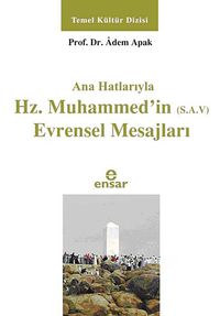 Ana Hatlarıyla Hz. Muhammed'in (s.a.v.) Evrensel Mesajları