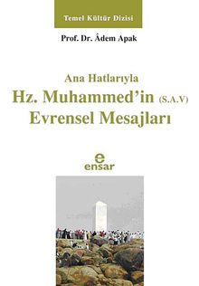 Ana Hatlarıyla Hz. Muhammed'in (s.a.v.) Evrensel Mesajları