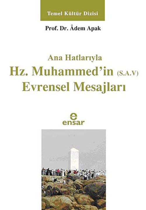 Ana Hatlarıyla Hz. Muhammed'in (s.a.v.) Evrensel Mesajları