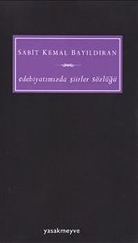 Edebiyatımızda Şiirler Sözlüğü