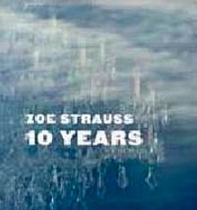 Zoe Strauss: 10 Years