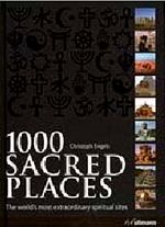 1000 Sacred Places: The World's Most Extraordinary Spiritual Sites