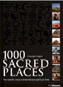 1000 Sacred Places: The World's Most Extraordinary Spiritual Sites