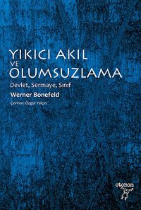 Yıkıcı Akıl ve Olumsuzlama & Devlet, Sermaye, Sınıf