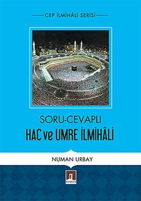 Soru-Cevaplı Hac ve Umre İlmihali