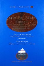 Mevlid-i Şerif Kıraati'nin Faziletleri, Mevlid Kutlamalarının Meşruiyetinin Delilleri ve Arapça Mevlid-i Şerif