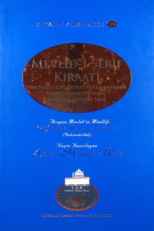 Mevlid-i Şerif Kıraati'nin Faziletleri, Mevlid Kutlamalarının Meşruiyetinin Delilleri ve Arapça Mevlid-i Şerif