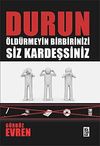 Durun &Ouml;ld&uuml;rmeyin Birbirinizi Siz Kardeşsiniz