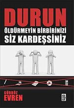 Durun Öldürmeyin Birbirinizi Siz Kardeşsiniz