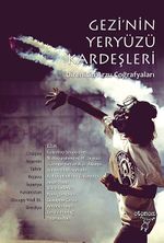 Gezi'nin Yeryüzü Kardeşleri & Direnişin Arzu Coğrafyaları