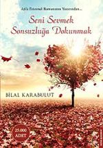 Seni Sevmek Sonsuzluğa Dokunmak
