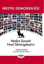 Medya Demokrasisi & Medya Siyaseti Nasıl Sömürgeleştirir