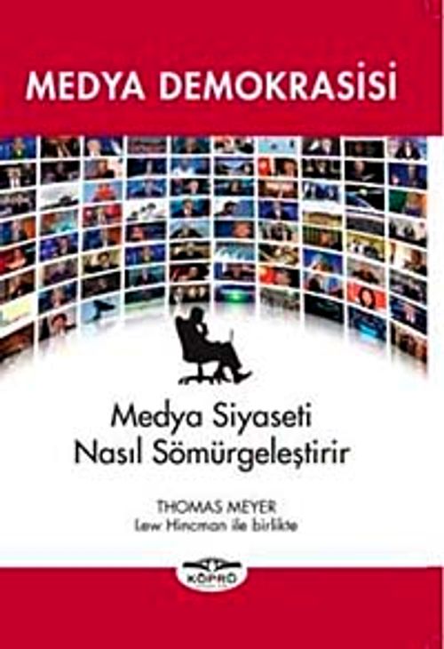 Medya Demokrasisi & Medya Siyaseti Nasıl Sömürgeleştirir