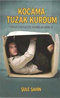 Kocama Tuzak Kurdum / Psikolojik Polisiye Romanlar Serisi -1