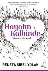 Hayatın Kalbinde & Kendini Bulmak
