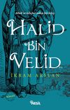 Allah'ın Kılı&ccedil;larından Bir Kılı&ccedil;: Halid Bin Velid