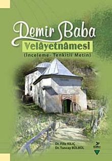 Demir Baba Velayetnamesi & İnceleme - Tenkitli Metin